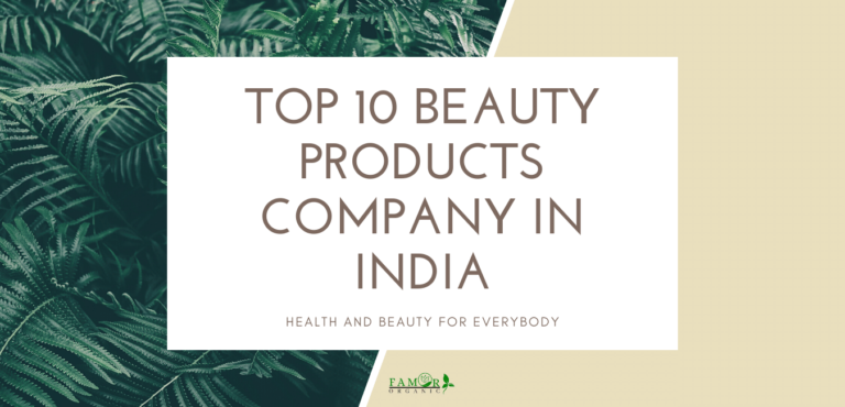 Top 10 Beauty Products Company in India - FamorOrganic